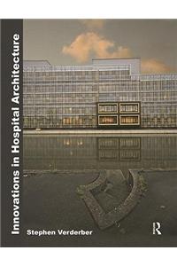 Innovations in Hospital Architecture