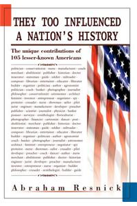 They Too Influenced a Nation's History