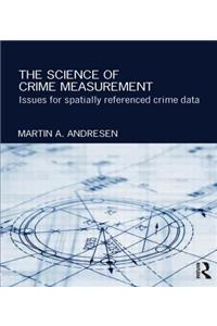 The Science of Crime Measurement: Issues for Spatially-Referenced Crime Data