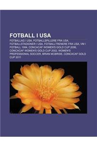 Fotball I USA: Fotballag I USA, Fotballspillere Fra USA, Fotballstadioner I USA, Fotballtrenere Fra USA, VM I Fotball 1994