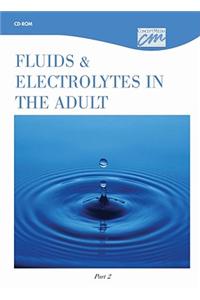 Fluids and Electrolytes in the Adult, Part 2 (CD)