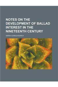 Notes on the Development of Ballad Interest in the Nineteenth Century