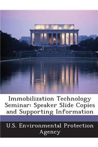 Immobilization Technology Seminar: Speaker Slide Copies and Supporting Information