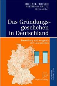 Das Gra1/4ndungsgeschehen in Deutschland: Darstellung Und Vergleich Der Datenquellen