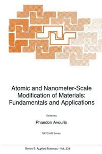 Atomic and Nanometer-Scale Modification of Materials: Fundamentals and Applications