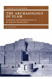 The Archaeology of Elam: Formation and Transformation of an Ancient Iranian State