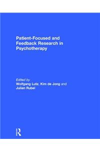 Patient-Focused and Feedback Research in Psychotherapy