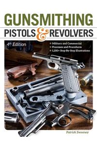 Gunsmithing Pistols & Revolvers