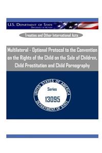 Multilateral - Optional Protocol to the Convention on the Rights of the Child on the Sale of Children, Child Prostitution and Child Pornography