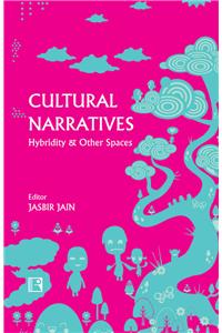 Cultural Narratives: Hybridity & Other Spaces