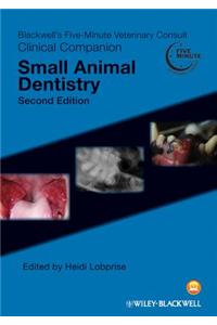 Blackwell's Five-Minute Veterinary Consult Clinical Companion: Small Animal Dentistry