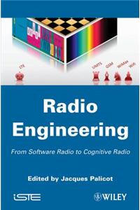 Radio Engineering: From Software Radio to Cognitive Radio