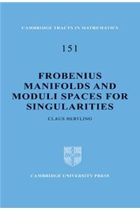 Frobenius Manifolds and Moduli Spaces for Singularities