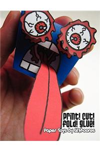 Print! Cut! Fold! Glue!