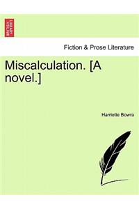 Miscalculation. [A Novel.]