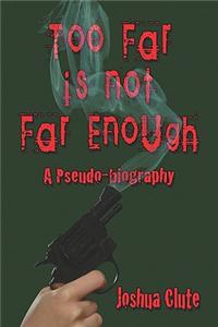 Too Far Is Not Far Enough