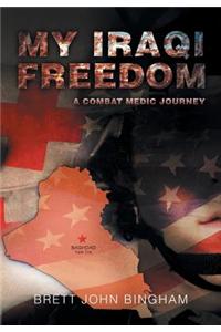 My Iraqi Freedom: A Combat Medic Journey
