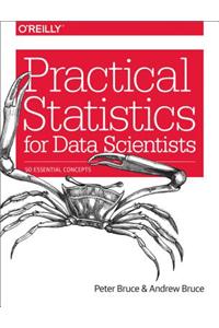 Practical Statistics for Data Scientists: 50 Essential Concepts