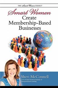 Smart Women Create Membership-Based Businesses