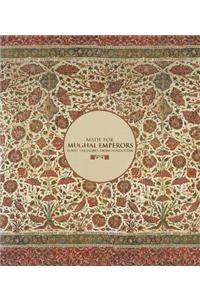 Made for Mughal Emperors: Royal Treasures from Hindustan
