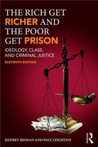 The Rich Get Richer and the Poor Get Prison: Ideology, Class, and Criminal Justice