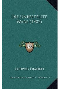 Die Unbestellte Ware (1902)