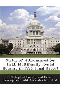 Status of HUD-Insured (or Held) Multifamily Rental Housing in 1995: Final Report