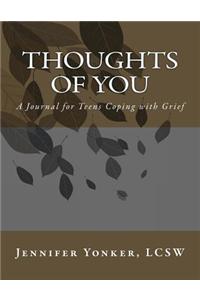 Thoughts of You: A Journal for Teens Coping with Grief