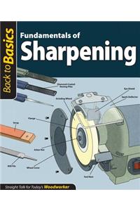 Fundamentals of Sharpening: Straight Talk for Today's Woodworker