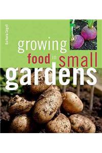 Growing Food in Small Gardens