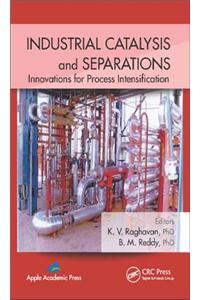 Industrial Catalysis and Separations: Innovations for Process Intensification