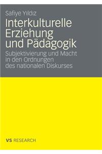 Interkulturelle Erziehung Und Padagogik: Subjektivierung Und Macht in Den Ordnungen Des Nationalen Diskurses