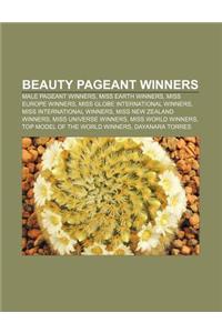 Beauty Pageant Winners: Male Pageant Winners, Miss Earth Winners, Miss Europe Winners, Miss Globe International Winners