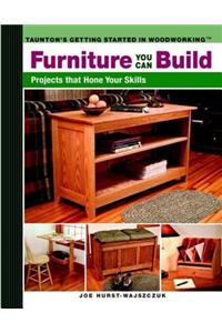 Furniture You Can Build: Projects That Hone Your Skills