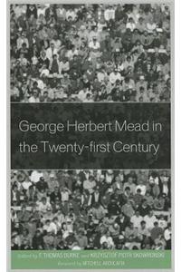 George Herbert Mead in the Twenty-first Century
