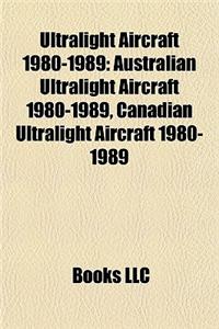 Ultralight Aircraft 1980-1989: Australian Ultralight Aircraft 1980-1989, Canadian Ultralight Aircraft 1980-1989