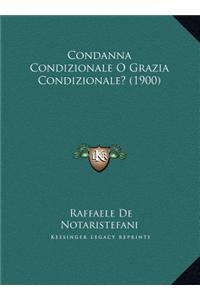 Condanna Condizionale O Grazia Condizionale? (1900)