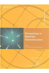 Perspectives in Materials Characterization