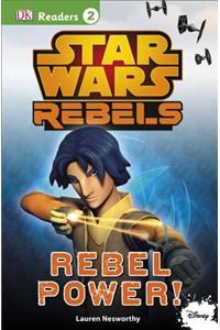Star Wars Rebels: Rebel Power!