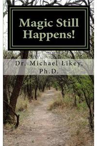 Magic Still Happens!: The Official Autobiography of Magic Mike Likey
