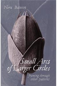 Small Arcs of Larger Circles: Framing Through Other Patterns