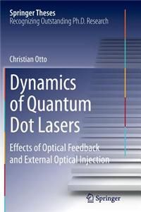 Dynamics of Quantum Dot Lasers: Effects of Optical Feedback and External Optical Injection
