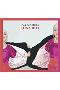 Eva and Adele: Rosa Rot