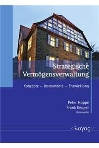 Strategische Vermogensverwaltung: Konzepte -- Instrumente -- Entwicklung