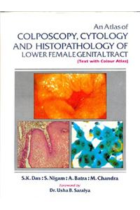An Atlas of Colposcopy, Cytology and Histopathology of Lower Female Genital Track
