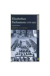 Elizabethan Parliaments, 1559-1601