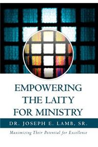 Empowering the Laity for Ministry: Maximizing Their Potential for Excellence