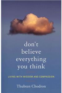 Don't Believe Everything You Think