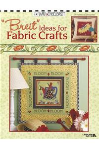 "Breit" Ideas for Fabric Crafts