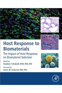 Host Response to Biomaterials: The Impact of Host Response on Biomaterial Selection